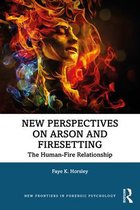 New Frontiers in Forensic Psychology - New Perspectives on Arson and Firesetting
