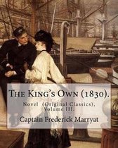 The King's Own (1830). By: Captain Frederick Marryat (Volume III.)