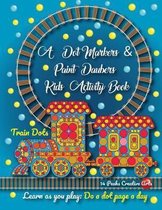 A Dot Markers & Paint Daubers Kids Activity Book: Train Dots: Learn as you play