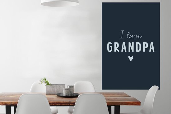 Poster Quotes - Spreuken - I love grandpa - Vaderdag - 80x120 cm - Vaderdag cadeau - Geschenk - Cadeautje voor hem - Tip - Mannen