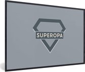 Fotolijst incl. Poster - Superopa - Quotes - Opa - Spreuken - 90x60 cm - Posterlijst
