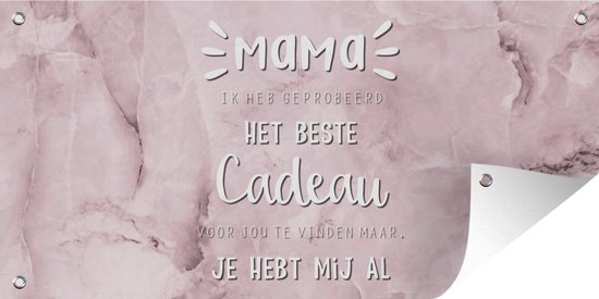 Tuinposter Spreuken - Quotes Mama Je Hebt Mij Al - Moederdag cadeautje - Mama - 80x40 cm - Wanddecoratie Buiten - Tuinposter - Tuindoek - Schuttingposter - Tuinschilderij