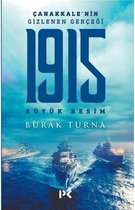 Çanakkalenin Gizlenen Gerçeği 1915 Büyük Resim