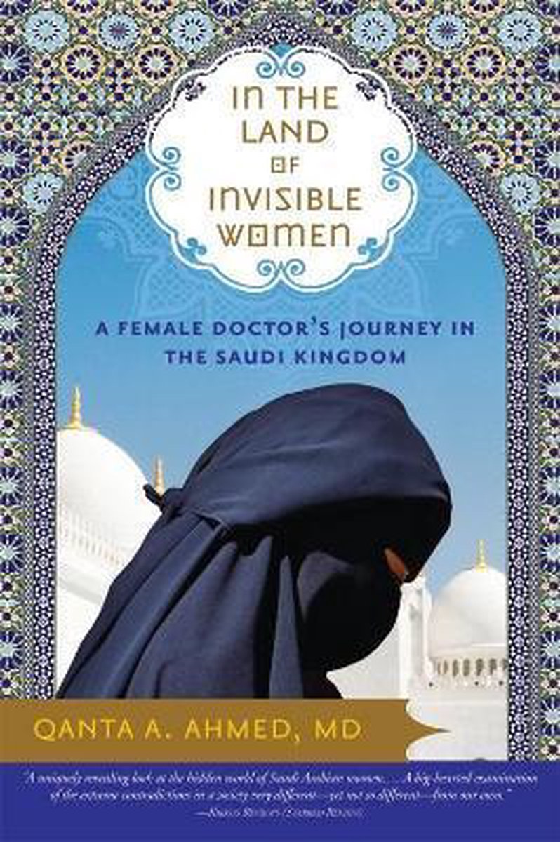 In The Land Of Invisible Women - Qanta Ahmed