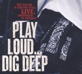 Play Loud, Dig Deep - Live (CD)