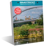 Weekscheurkalender 2022 Maastricht: de verrassende inhoud verjaart niet!