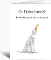 In hondenjaren ben je al dood - skelet hond - Verjaardagskaart met envelop - Grappig