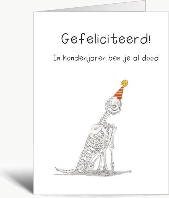 In hondenjaren ben je al dood - skelet hond - Verjaardagskaart met envelop - Grappig