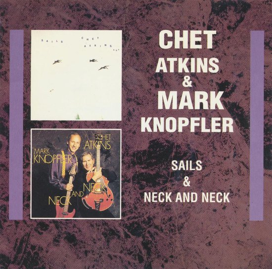 CHET ATKINS & MARK KNOPFLER - Sails & Neck and neck
