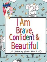 I Am Brave, Confident & Beautiful