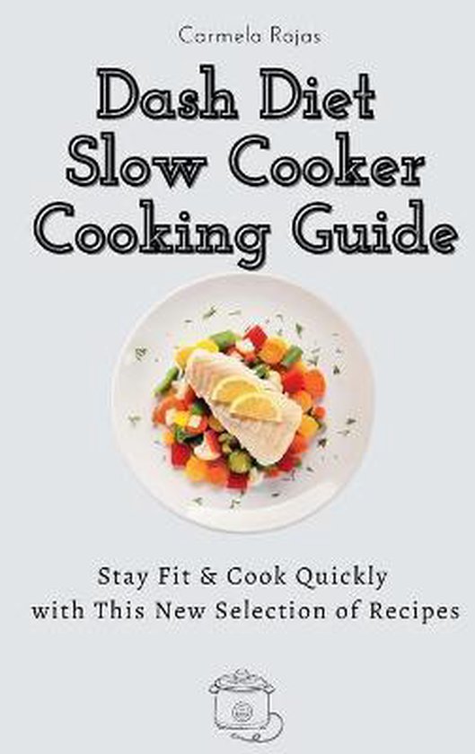 Dash Diet Slow Cooker Cooking Guide - cover
