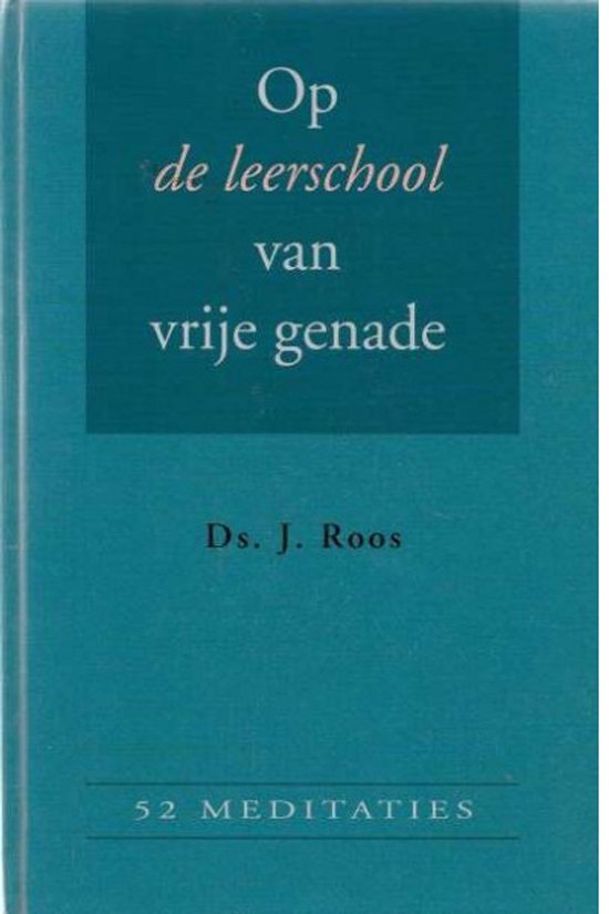 Op de leerschool van vrije genade