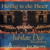 Jubilate Deo Woudenberg/ Jan Mulder - Heilig Is De Heer