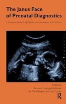 The Janus Face of Prenatal Diagnostics