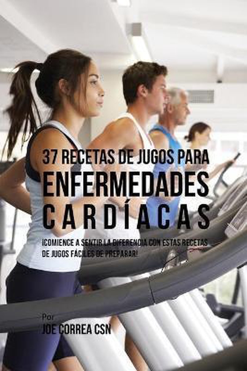 37 Recetas de Jugos Para Enfermedades Cardiacas