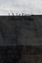 J. S. Le Fanu's Ghostly Tales