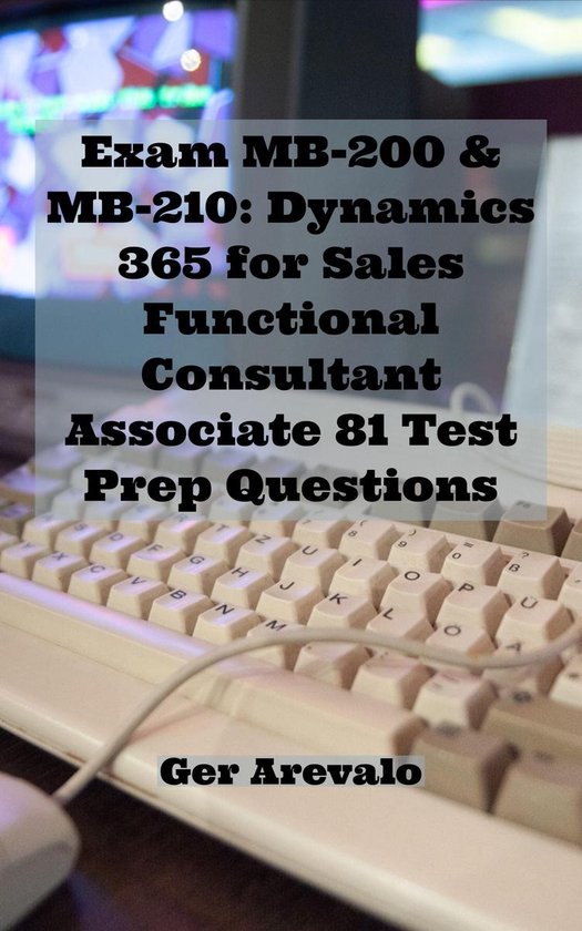 Exam MB-200 & MB-210: Dynamics 365 for Sales Functional Cons ... - cover