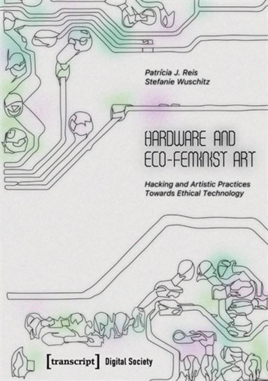 Digital Society- Hardware and Eco-Feminist Art - cover