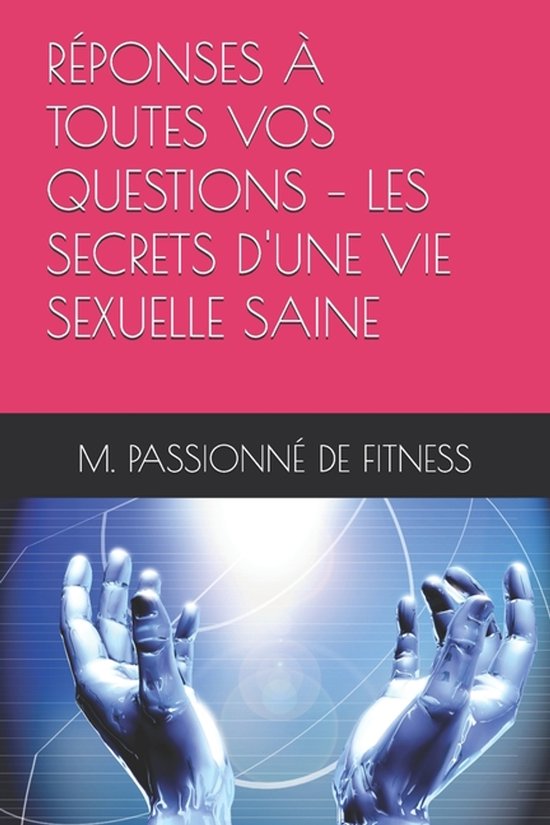 Réponses À Toutes Vos Questions - Les Secrets d'Une Vie Se ... - cover