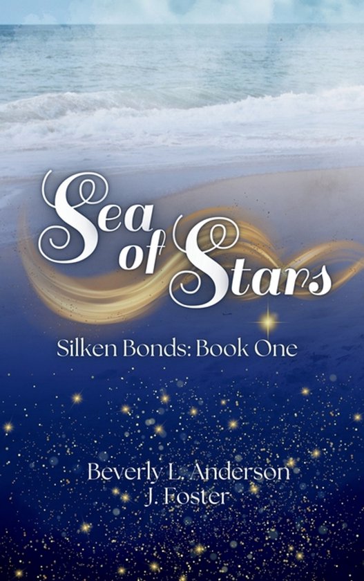 Boekomslag 'Sea of Stars: Silken Bonds: Book One' met golven, gouden gloed en fonkelende sterren.