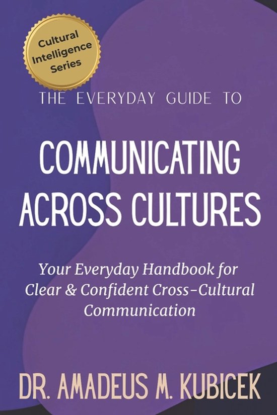Cultural Intelligence-The Everyday Guide to Communicating Ac ... - cover