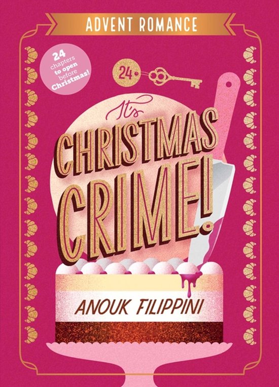 Boekomslag met de titel 'It's Christmas Crime!' van Anouk Filippini. Roze achtergrond, met een gestileerde taart, mes en de tekst 'Advent Romance'.
