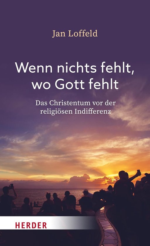 Boek "Wenn nichts fehlt, wo Gott fehlt" van Jan Loffeld, met een zonsondergang op de achtergrond en de tekst "HERDER".