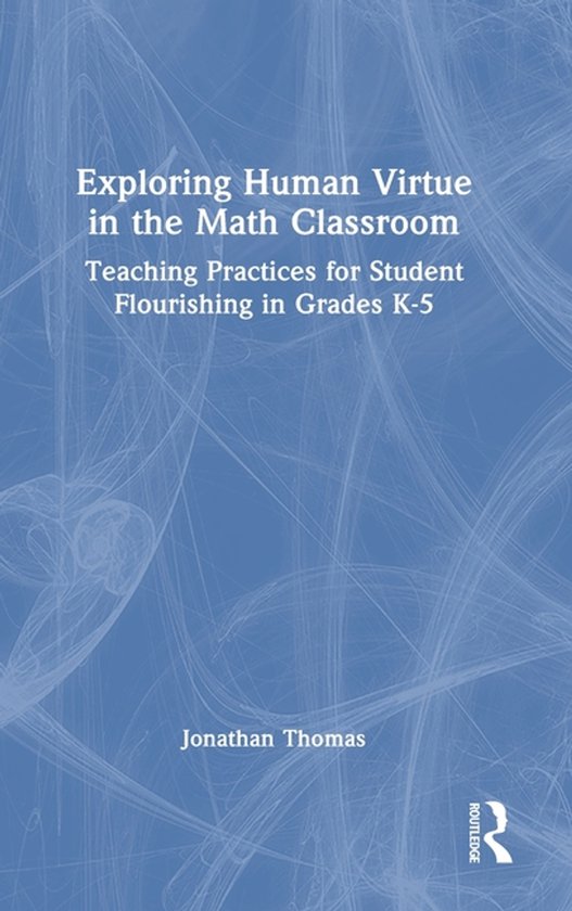 Exploring Human Virtue in the Math Classroom - cover