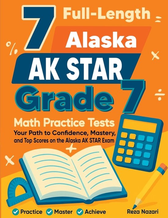 7 Full-Length Alaska AK STAR Grade 7 Math Practice Tests - cover
