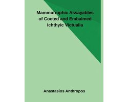 Mammotrophic Assayables of Cocted and Embalmed Ichthyic Victualia