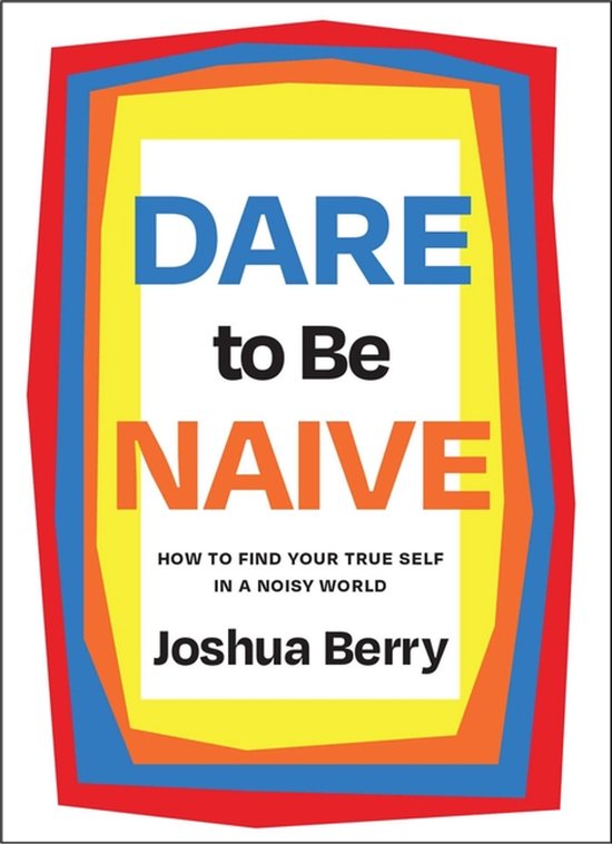 Dare to Be Naive - cover
