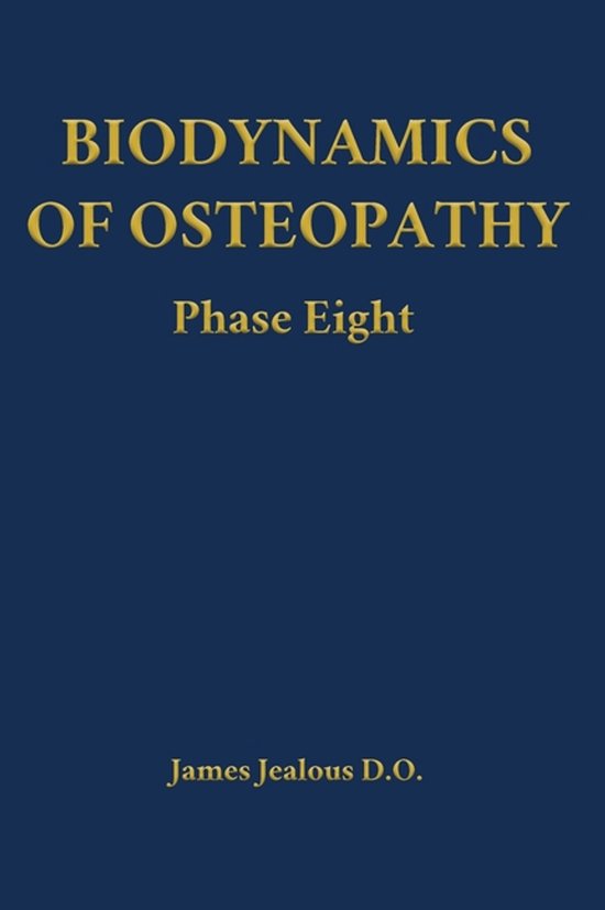 Biodynamics of Osteopathy- Biodynamics of Osteopathy Phase Eight
