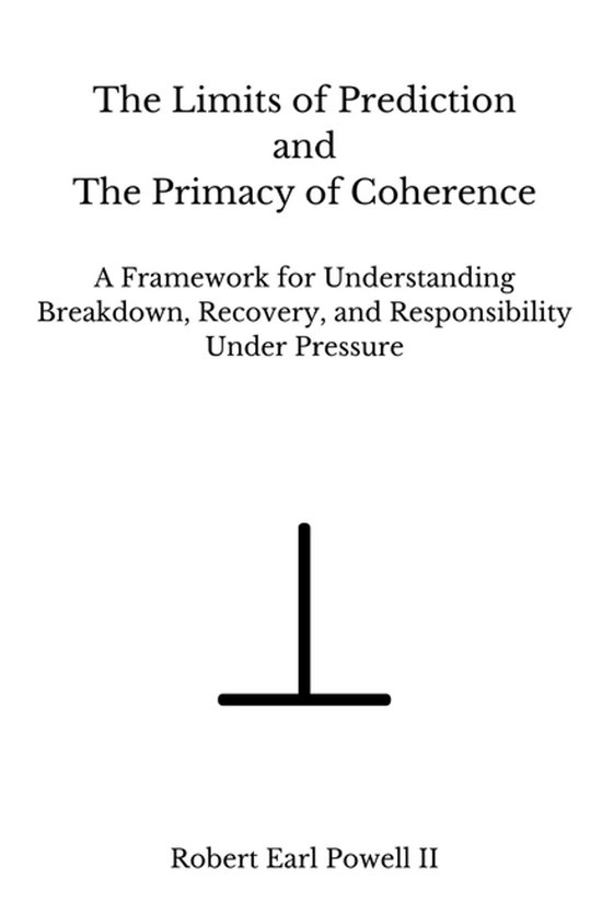 The Limits of Prediction and The Primacy of Coherence - cover