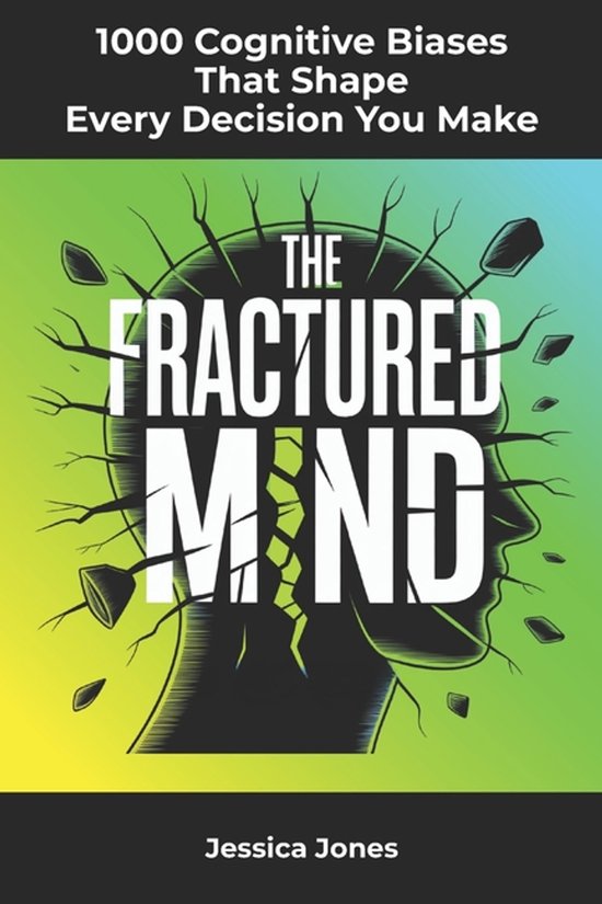 The Everything You Never Knew- 1000 Cognitive Biases That Sh ... - cover