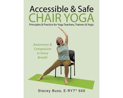 Accessible & Safe Chair Yoga Principles & Practice for Yoga Teachers, Trainers & Yogis