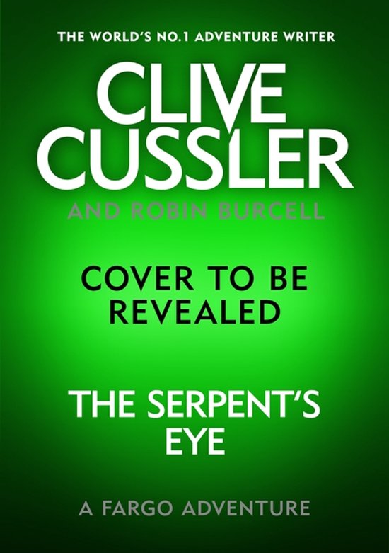 Boekcover 'The Serpent's Eye' door Clive Cussler en Robin Burcell. "Cover to be revealed."