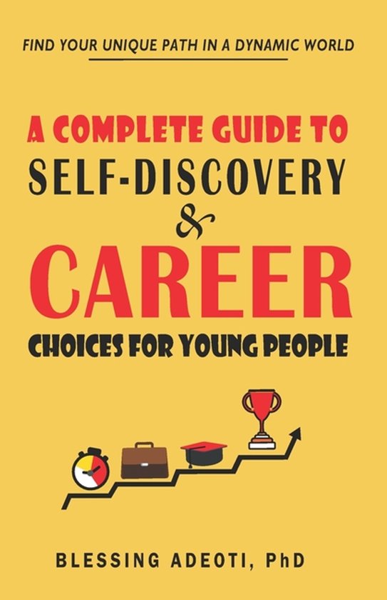 A Guide to Self-Discovery and Career Choices for Young Peopl ... - cover