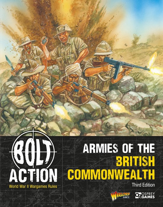 Bolt Action- Bolt Action: Armies of the British Commonwealth: Third Edition