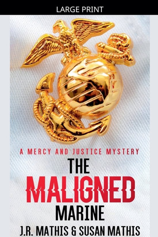 The Mercy and Justice Mysteries-The Maligned Marine - cover