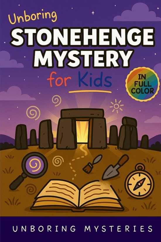Boekcover 'Unboring Stonehenge Mystery for Kids' met illustratie van Stonehenge, een vergrootglas, schepje, kompas en een open boek.