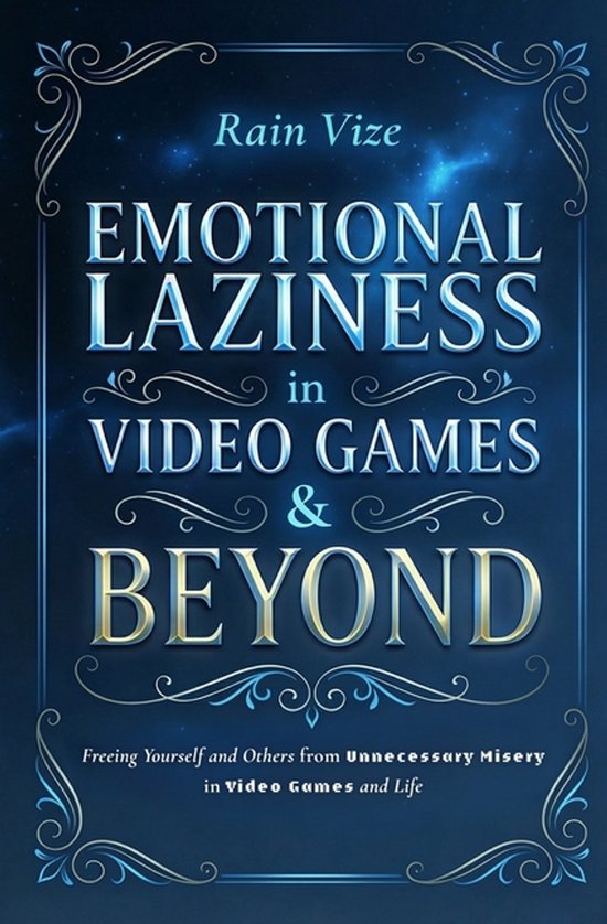 Emotional Laziness in Video Games & Beyond - cover