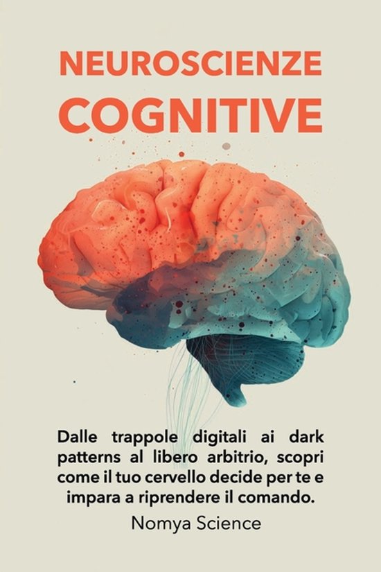 La Scienza del Futuro- Neuroscienze Cognitive Per Principian ... - cover