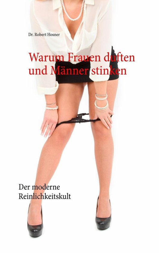 Warum Frauen duften und Männer stinken - cover