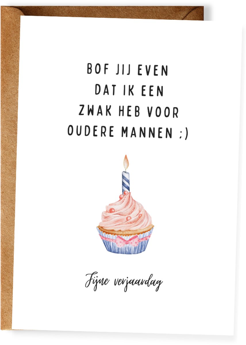 Grappige verjaardagskaart - Bof jij even dat ik een zwak heb voor oudere mannen - Wenskaart met envelop