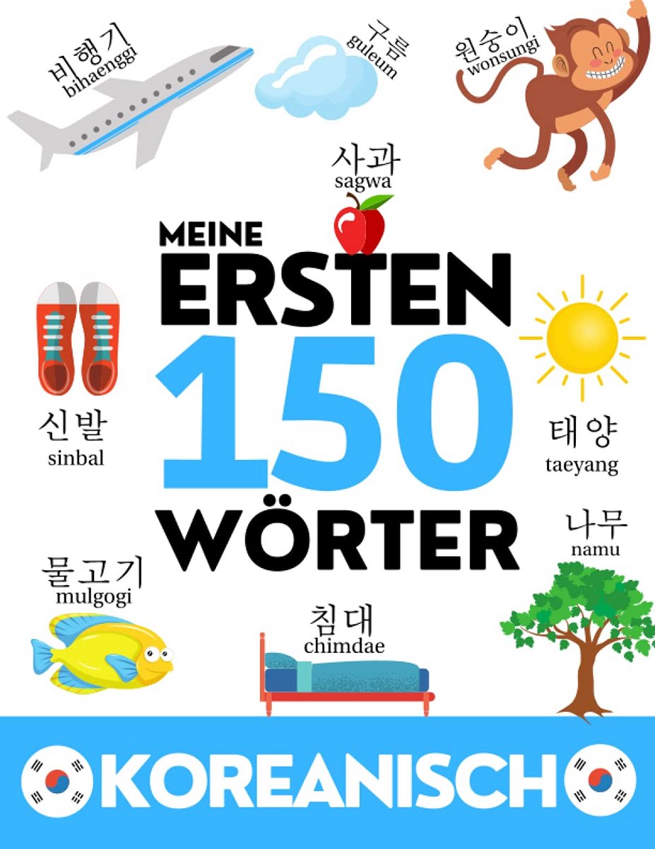 Leer Koreaans: Mijn Eerste 150 Woorden - Woordenboek met Illustraties voor Beginners
