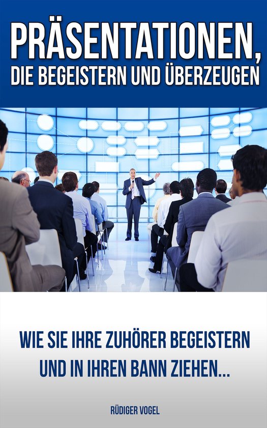 Präsentationen, die begeistern und überzeugen - cover