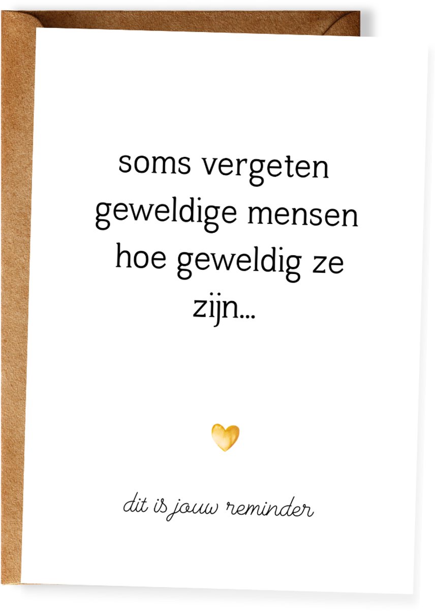 Liefdevolle wenskaart - Soms vergeten geweldige mensen hoe geweldig ze zijn - Wenskaart met envelop