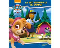 Paw Patrol - La Pat' Patrouille Histoires PAT' PATROUILLE - LA PAT'PATROUILLE VA CAMPER