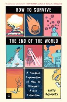 How to Survive the End of the World