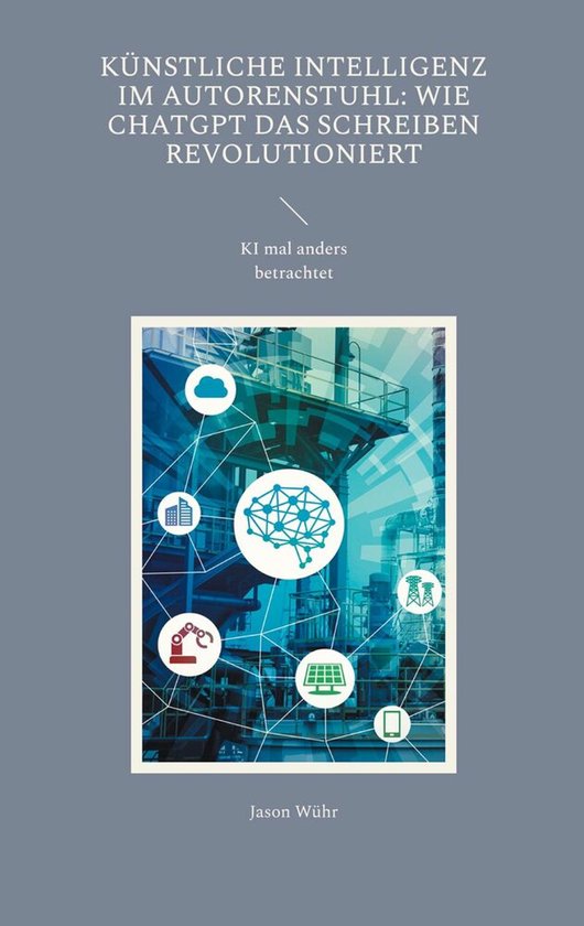 Künstliche Intelligenz im Autorenstuhl: Wie ChatGPT das Sch ... - cover